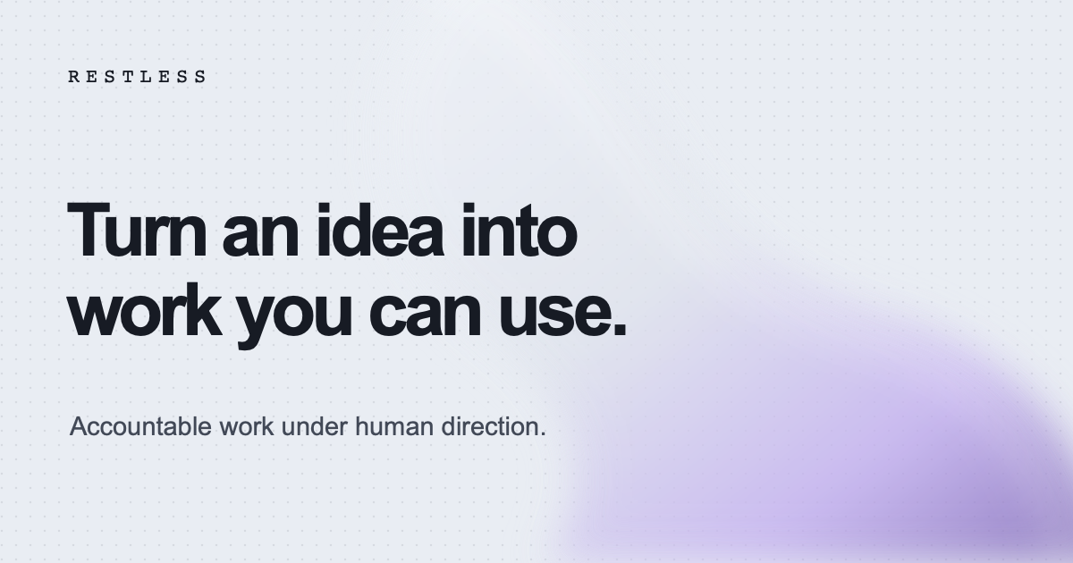 Restless — work together, people and AI agents Restless — work together, people and AI agents
